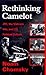 Rethinking Camelot by Noam Chomsky Rethinking Camelot by Noam Chomsky