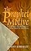 The Prophet Motive: Examining the Reliability of the Biblical Prophets