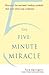 The Five-Minute Miracle by Tara Springett