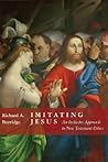 Imitating Jesus: An Inclusive Approach to New Testament Ethics Imitating Jesus: An Inclusive Approach to New Testament Ethics