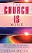 The Church is Mine: What the Bible Teaches about the Redemption of the Church