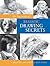 The Big Book of Realistic Drawing Secrets: Easy Techniques for drawing people, animals, flowers and nature
