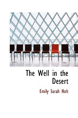 The Well in the Desert: An Old Legend of the House of Arundel (Paperback)