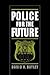 Police for the Future (Studies in Crime and Public Policy)