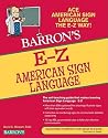 E-Z American Sign Language (Barron's Easy Way) E-Z American Sign Language (Barron's Easy Way)