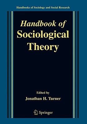 Handbook of Sociological Theory (Handbooks of Sociology and Social Research)