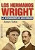 Los Hermanos Wright / To Conquer the Air: La Conquista De Los Cielos / The conquest of the skies (Spanish Edition)
