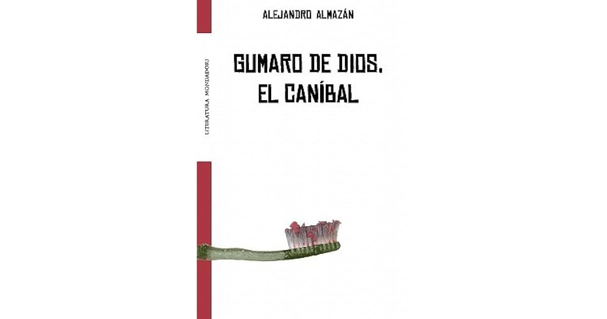Gumaro de Dios. El Cannbal by Alejandro Almazán