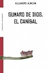 Gumaro de Dios (Literatura Mondadori) by Alejandro Almazán Gumaro de Dios (Literatura Mondadori) by Alejandro Almazán