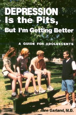 Depression Is the Pits, but I'm Getting Better: A Guide for Adolescents (Paperback)