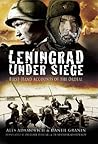 Leningrad Under Siege: First-hand Accounts of the Ordeal
