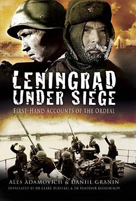 Leningrad Under Siege: First-hand Accounts of the Ordeal (Hardcover)