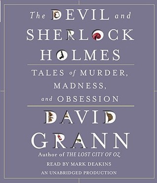 The Devil & Sherlock Holmes: Tales of Murder, Madness & Obsession