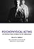 Psychophysical Acting: An I...