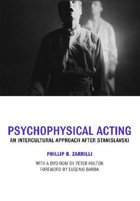 Psychophysical Acting: An Intercultural Approach After Stanislavski (Paperback)