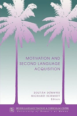Motivation And Second Language Acquisition (Paperback)