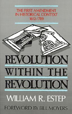 Revolution within the Revolution: The First Amendment in Historical Context, 1612-1789 (Paperback)