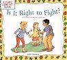 Is It Right To Fight?: A First Look at Anger (A First Look at...Series) Is It Right To Fight?: A First Look at Anger (A First Look at...Series)