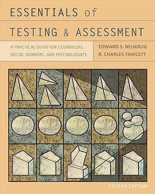 Essentials of Testing and Assessment: A Practical Guide for Counselors, Social Workers, and Psychologists (PSY 660 Clinical Assessment and Decision Making)