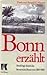 Bonn erzählt: Streifzüge durch das literarische Bonn von 1780 - 1980