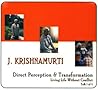 Direct Perception & Transformation: Series: Living Life Without Conflict, Talk 1 Direct Perception & Transformation: Series: Living Life Without Conflict, Talk 1