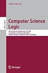 Computer Science Logic: 20th International Workshop, CSL 2006, 15th Annual Conference of the EACSL, Szeged, Hungary, September 25-29, 2006, Proceedings (Lecture Notes in Computer Science, 4207)