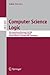 Computer Science Logic: 20th International Workshop, CSL 2006, 15th Annual Conference of the EACSL, Szeged, Hungary, September 25-29, 2006, Proceedings (Lecture Notes in Computer Science, 4207)