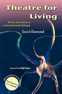 Theatre For Living: The Art and Science of Community-Based Dialogue (Paperback)