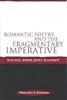 Romantic Poetry and the Fragmentary Imperative: Schlegel, Byron, Joyce, Blanchot