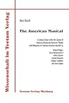 The American Musical. a Literary Study Within the Context of American Drama and American Theater with References to Selected American Musicals by Rich