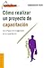 Como Realizar UN Proyecto De Capacitacion (Spanish Edition)