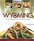 A Taste of Wyoming: Favorit...