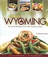A Taste of Wyoming: Favorite Recipes from the Cowboy State
