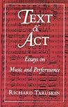 Text and Act: Essays on Music and Performance