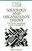 Sociology and Organization Theory: Positivism, Paradigms and Postmodernity (Cambridge Studies in Management, Series Number 20)