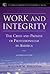 Work and Integrity: The Cri...