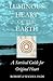 Luminous Heart of the Earth: A Survival Guide for Original Heart