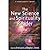 The New Science and Spiritu...