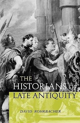 The Historians of Late Antiquity (Paperback)
