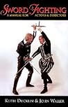 Sword Fighting: A Manual for Actors & Directors (Applause Books)