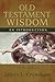 Old Testament Wisdom, Third Edition by James L. Crenshaw