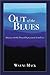 Out of the Blues: Dealing with the Blues of Depression and Loneliness