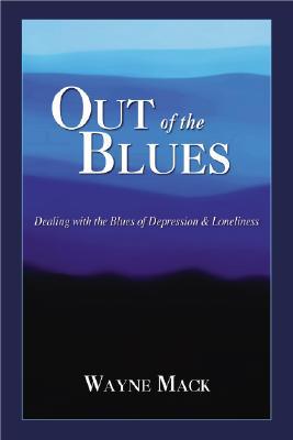 Out of the Blues: Dealing with the Blues of Depression and Loneliness