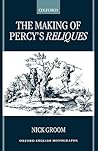 The Making of Percy's Reliques (Oxford English Monographs)