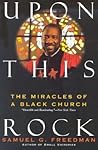 Upon This Rock : The Miracles of a Black Church Upon This Rock : The Miracles of a Black Church