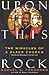 Upon This Rock : The Miracles of a Black Church