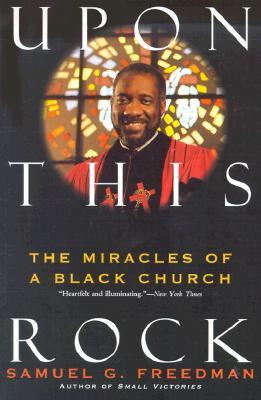 Upon This Rock : The Miracles of a Black Church (Paperback)