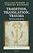 Tradition, Translation, Trauma by Jan     Parker