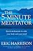 The 5-Minute Meditator by Eric Harrison