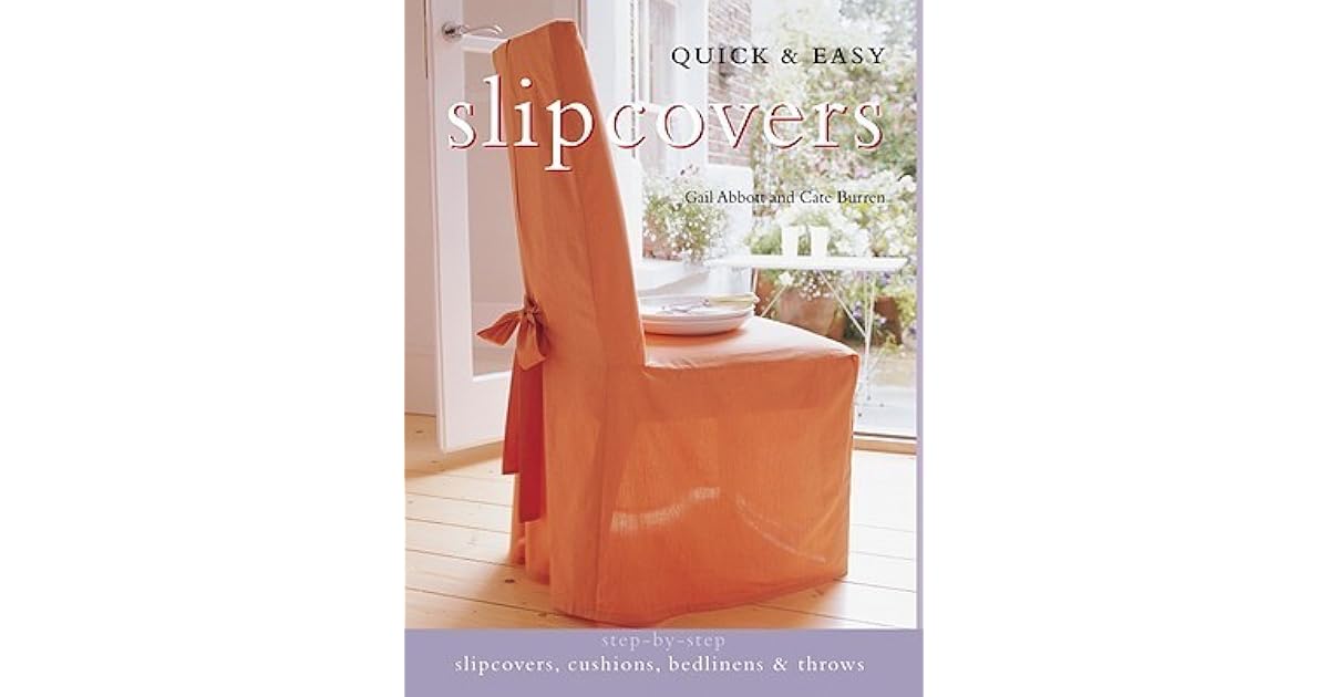 Quick & Easy Slipcovers by Gail Abbott